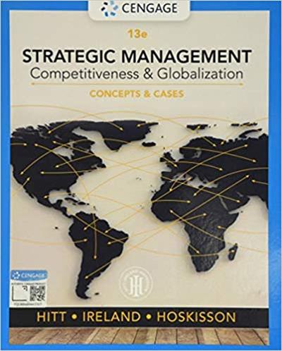 Strategic Management Concepts and Cases Competitiveness and Globalization (MindTap Course List), 13th Edition