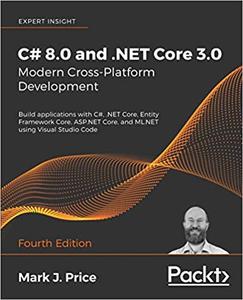 C# 8.0 and .NET Core 3.0 - Modern Cross-Platform Development - Fourth Edition 