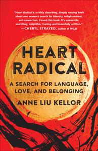 Heart Radical A Search for Language, Love, and Belonging