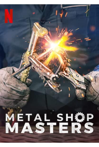 Metal Shop Masters S01 COMPLETE 720p NF WEBRip x264-GalaxyTV