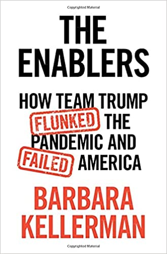 The Enablers How Team Trump Flunked the Pandemic and Failed America