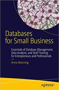 Databases for Small Business Essentials of Database Management, Data Analysis, and Staff Training for Entrepreneurs and