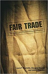 Fair Trade The Challenges of Transforming Globalization