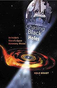 Chasing Black Holes An Insider's View of a Space Astronomy Mission