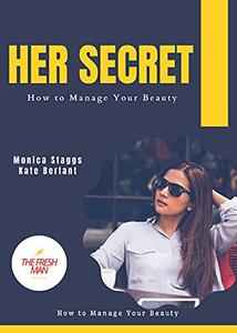 Her Secret  How to Manage Your Beauty
