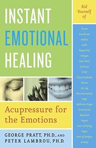 Instant Emotional Healing Acupressure for the Emotions