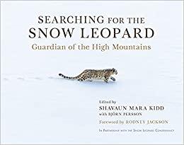 Searching for the Snow Leopard Guardian of the High Mountains