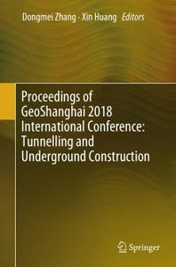 Proceedings of GeoShanghai 2018 International Conference Tunnelling and Underground Construction 