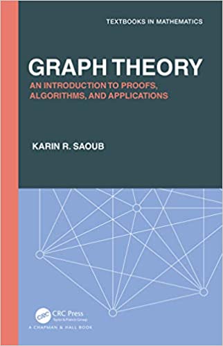 Graph Theory An Introduction to Proofs, Algorithms, and Applications (Textbooks in Mathematics)