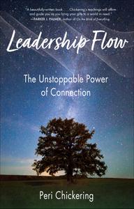 Leadership Flow The Unstoppable Power of Connection