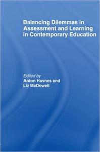 Balancing Dilemmas in Assessment and Learning in Contemporary Education
