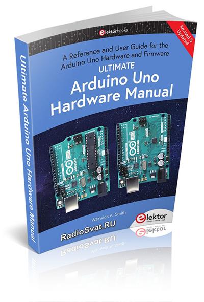 Warwick A Smith Ultimate Arduino Uno Hardware Manual