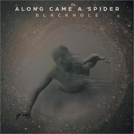 Along Came A Spider - Blackhole (2021)
