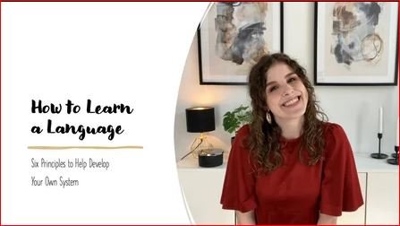 Skillshare - How to Learn a Language Six Principles to Help Develop Your Own System