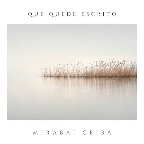Mirabai Ceiba - Que Quede Escrito (2021)
