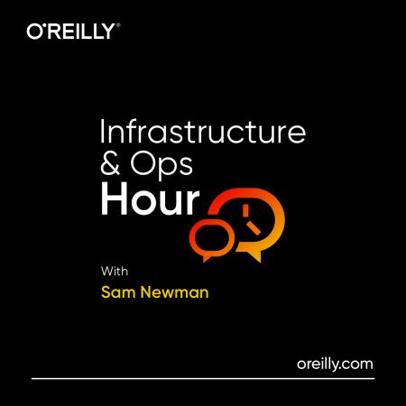O'Reilly - Infrastructure and Ops Hour with Sam Newman Multi-Cloud with Gregor Hohpe