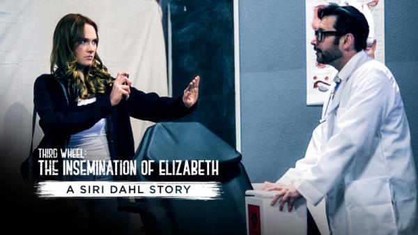 Siri Dahl - Third Wheel: The Insemination Of Elizabeth - A Siri Dahl Story (Hardcore) PureTaboo.com [SD]