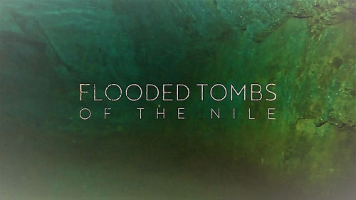 Nat. Geo. - Flooded Tombs of the Nile (2021)