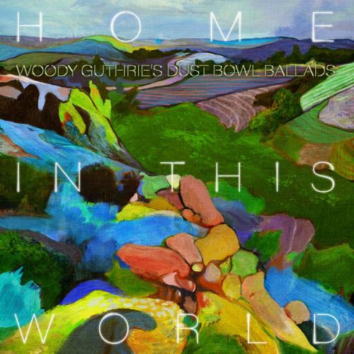 Home In This World Woody Guthries Dustbowl Ballads (2021) FLAC