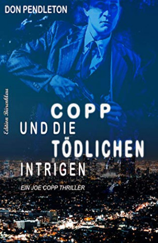 Cover: Don Pendleton - Copp und die tödlichen Intrigen