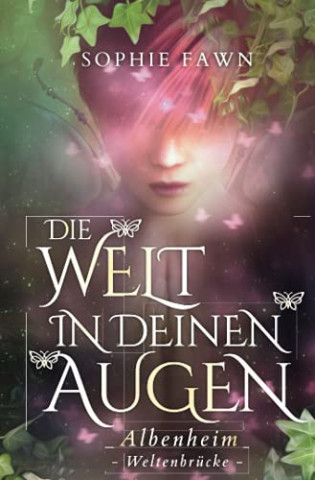 Cover: Sophie Fawn - Albenheim Weltenbrücke (Die Welt in Deinen Augen 3)