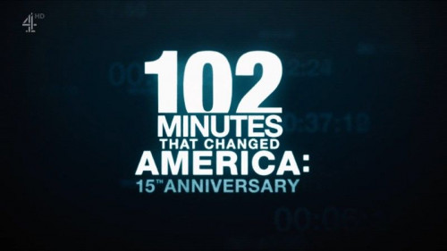 Channel 4 - 102 Minutes that Changed America 15th Anniversary Edition (2016)