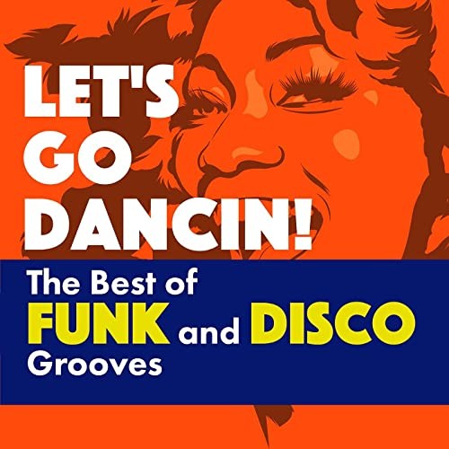 Let's Go Dancin!: The Best of Funk and Disco Grooves (2021)
