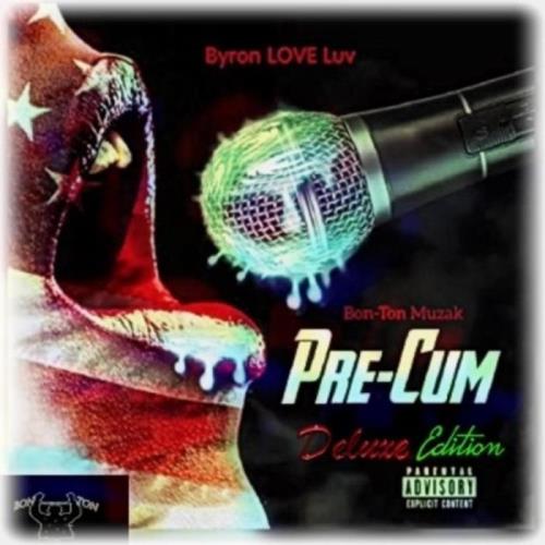 Byron Love Luv - Pre-Cum (Deluxe Edition) (2021)