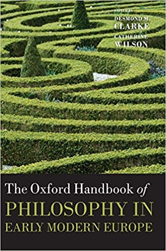 The Oxford Handbook of Philosophy in Early Modern Europe