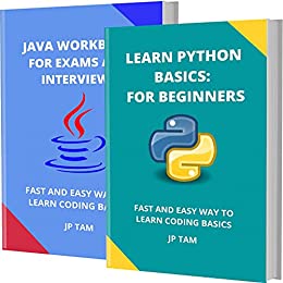 Learn Python Basics: For Beginners And Java Workbook For Exams And Interviews: Fast And Easy Way To Learn Coding Basics