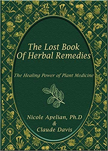 The Lost Book of Herbal Remedies: The Healing Power of Plant Medicine