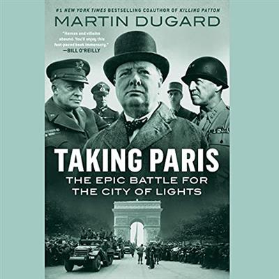 Taking Paris The Epic Battle for the City of Lights [Audiobook]