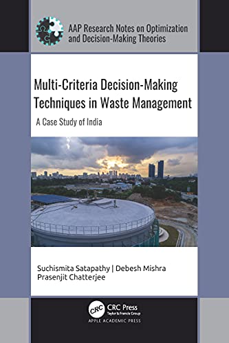 Multi Criteria Decision Making Techniques in Waste Management: A Case Study of India