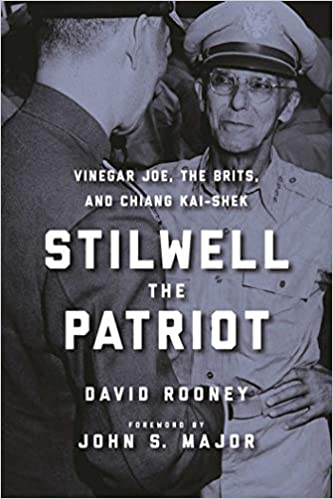 Stilwell the Patriot: Vinegar Joe, the Brits, and Chiang Kai Shek