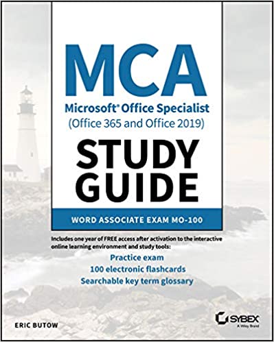 MCA Microsoft Office Specialist (Office 365 and Office 2019) Study Guide: Word Associate Exam MO 100 (True PDF)