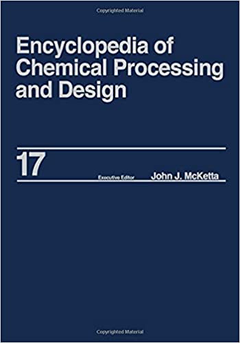 Encyclopedia of Chemical Processing and Design Volume 17 - Drying Solids to Electrostatic Hazards