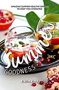 Summer Goodness: Amazing Summer Healthy Drinks to keep you Hydrated