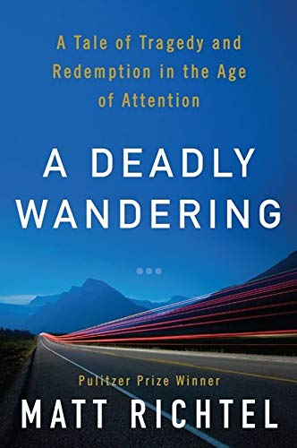 A Deadly Wandering A Tale of Tragedy and Redemption in the Age of Attention [AudioBook]