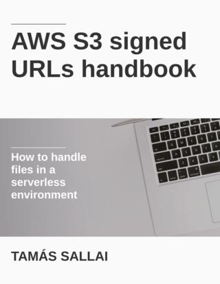AWS S3 signed URLs handbook