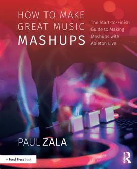 How to Make Great Music Mashups : The Start to Finish Guide to Making Mashups with Ableton Live (PDF)