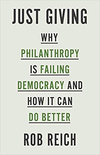Just Giving: Why Philanthropy Is Failing Democracy and How It Can Do Better [EPUB]