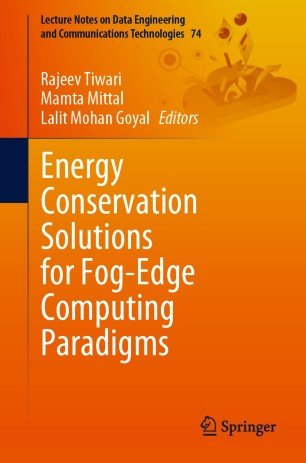 Energy Conservation Solutions for Fog Edge Computing Paradigms