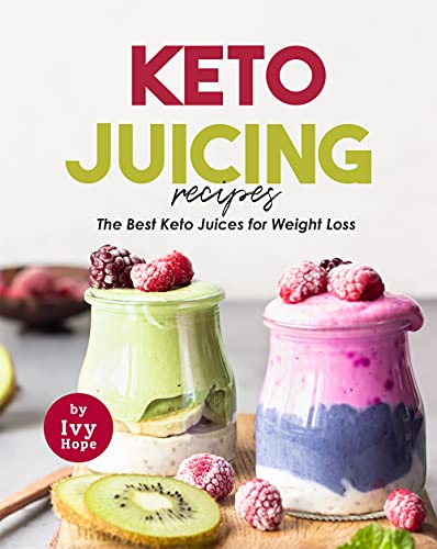 Keto Juicing Recipes: The Best Keto Juices for Weight Loss