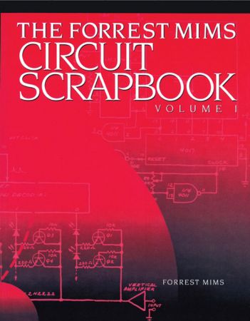 The Forrest Mims Circuit Scrapbook, Vol. 1, 1st Edition