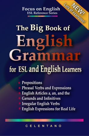 The Big Book of English Grammar for ESL and English Learners: Prepositions, Phrasal Verbs, English Articles (a, an and the)