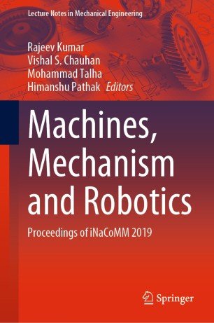 Machines, Mechanism and Robotics: Proceedings of iNaCoMM 2019