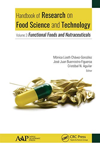 Handbook of Research on Food Science and Technology: Volume 3: Functional Foods and Nutraceuticals