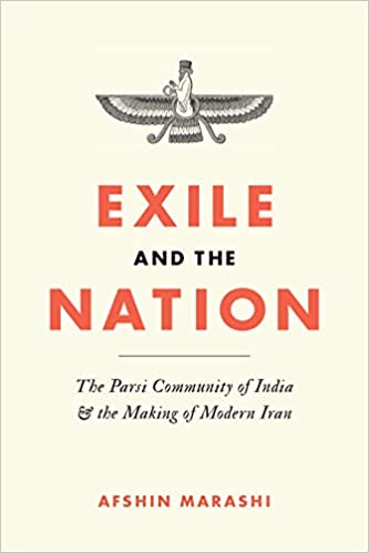 Exile and the Nation: The Parsi Community of India and the Making of Modern Iran