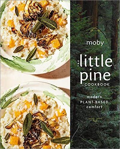 The Little Pine Cookbook: Modern Plant Based Comfort