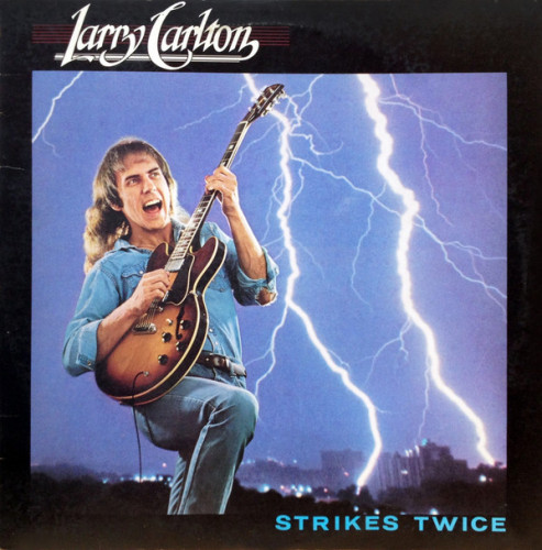 Larry Carlton - Strikes Twice [2014 reissue remastered] (1980)